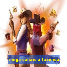 mega canais a fazenda